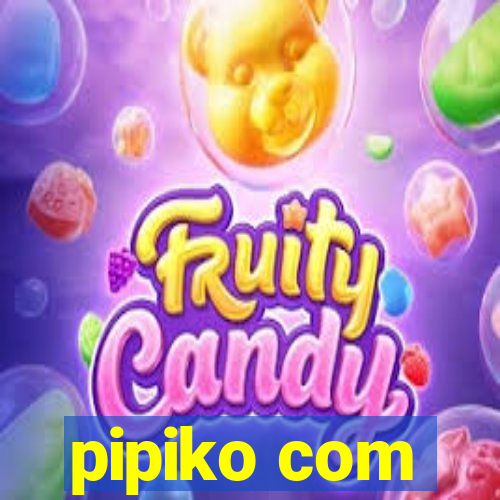 pipiko com